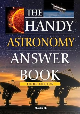 the handy astronomy answer book 1st edition charles liu ph d 1578594197, 978-1578594191