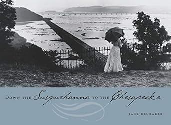 down the susquehanna to the chesapeake 1st edition jack brubaker 0271021845, 978-0271021843