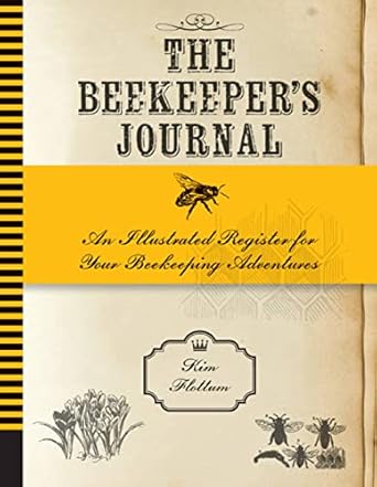 beekeepers journa an illustrated register for your beekeeping adventures 1st edition kim flottum 0760379181,