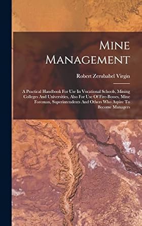 mine management a practical handbook for use in vocational schools mining colleges and universities also for