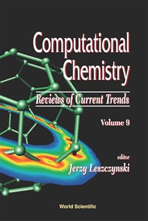 computational chemistry reviews of current trends vol 9 1st edition jerzy leszczynski 9812560971,