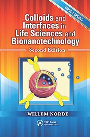 colloids and interfaces in life sciences and bionanotechnology 1st edition willem norde 1439817189,