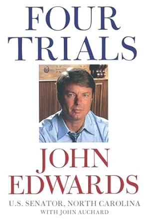 four trials 1st edition john edwards ,john auchard 0743272048, 978-0743272049