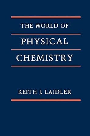 the world of physical chemistry 1st edition keith j laidler 0198559194, 978-0198559191