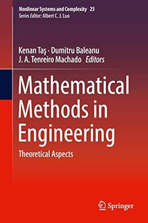 mathematical methods in engineering theoretical aspects 1st edition kenan tas ,dumitru baleanu ,j a tenreiro