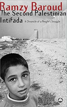 the second palestinian intifada a chronicle of a peoples struggle 1st edition ramzy baroud ,kathleen