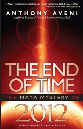 the end of time the maya mystery of 2012 1st edition anthony aveni 0870819615, 978-0870819612