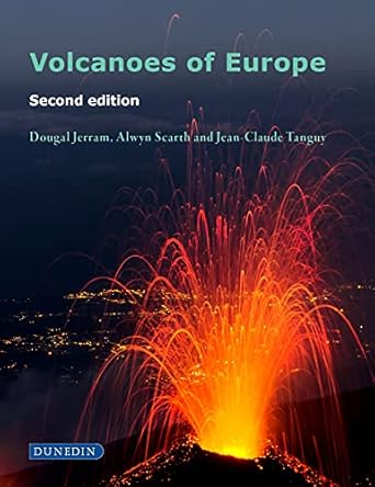 volcanoes of europe 1st edition dougal jerram ,alwyn scarth ,jean claude tanguy 1780460546, 978-1780460543