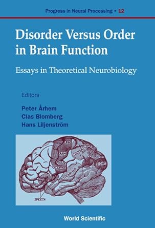 disorder versus order in brain function essays in theoretical neurobi 1st edition peter arhem ,clas blomberg