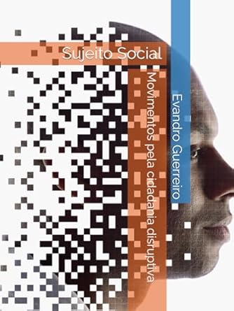 sujeito social movimentos pela cidadania disruptiva 1st edition dr evandro prestes guerreiro 1795080566,