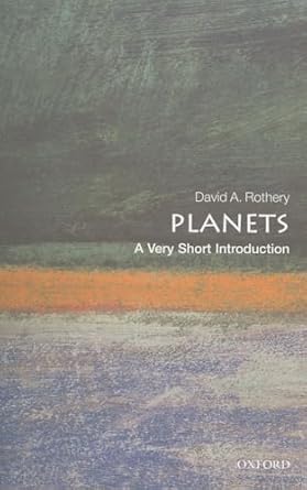 planets a very short introduction 1st edition david a rothery 0199573506, 978-0199573509