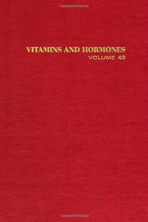 vitamins and hormones volume 43 advances in research and applicationsvolume 43 1st edition author unknown