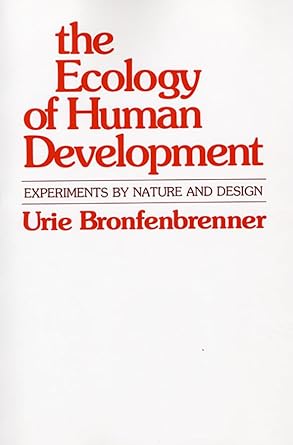 the ecology of human development experiments by nature and design 1st edition urie bronfenbrenner 0674224574,