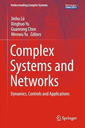 complex systems and networks dynamics controls and applications 1st edition jinhu lu ,xinghuo yu ,guanrong