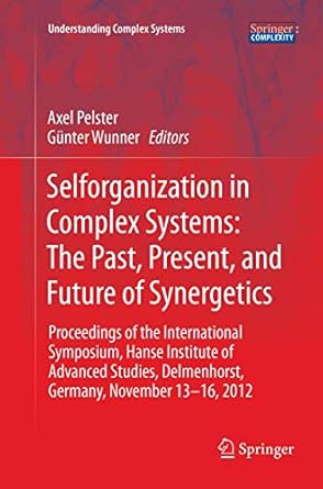 selforganization in complex systems the past present and future of synergetics proceedings of the