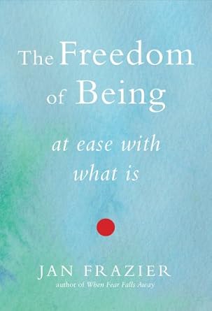 the freedom of being at ease with what is 1st edition jan frazier 1578635179, 978-1578635177