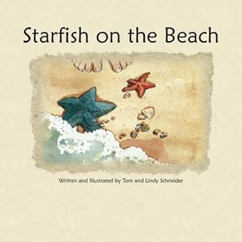 starfish on the beach 1st edition tom schneider ,lindy schneider 0984038507, 978-0984038503