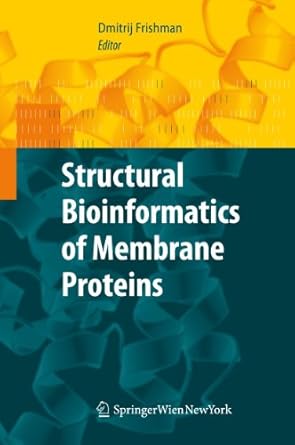 structural bioinformatics of membrane proteins 1st edition d frishman 3709100445, 978-3709100448