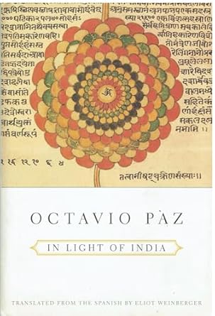 in light of india 1st edition octavio paz ,eliot weinberger 0151002223, 978-0151002221