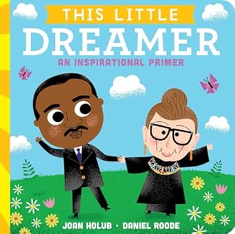 this little dreamer an inspirational primer 1st edition joan holub ,daniel roode 153444291x, 978-1534442917