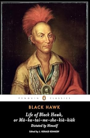 life of black hawk or ma ka tai me she kia kiak dictated by himself 1st edition black hawk ,j gerald kennedy