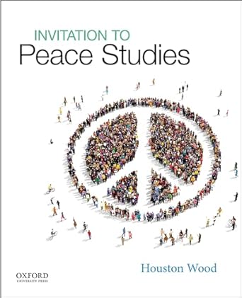 invitation to peace studies 1st edition houston wood 0190217138, 978-0190217136