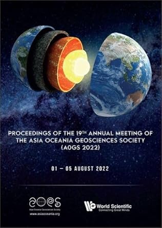 proceedings of the 19th annual meeting of the asia oceania geosciences society 1st edition shie yui liong