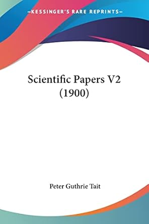 scientific papers v2 1st edition peter guthrie tait 0548768064, 978-0548768068