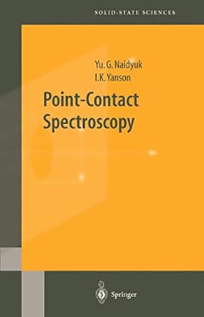 point contact spectroscopy 1st edition yu g naidyuk ,i k yanson 0387212353, 978-0387212357