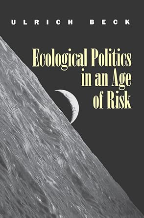ecological politics in an age of risk 1st edition ulrich beck 0745607632, 978-0745607634