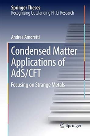 condensed matter applications of ads/cft focusing on strange metals 1st edition andrea amoretti 3319618741,
