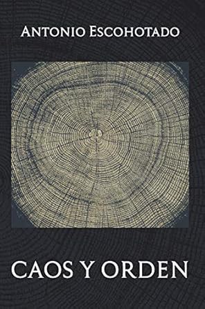 caos y orden 1st edition antonio escohotado 1730958877, 978-1730958878