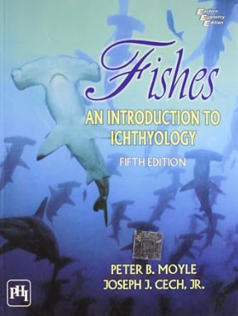 fishes an introduction to ichthyology 1st edition joseph j cech peter b moyle 8120343670, 978-8120343672