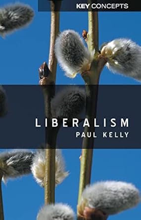 liberalism 1st edition paul kelly 0745632912, 978-0745632919