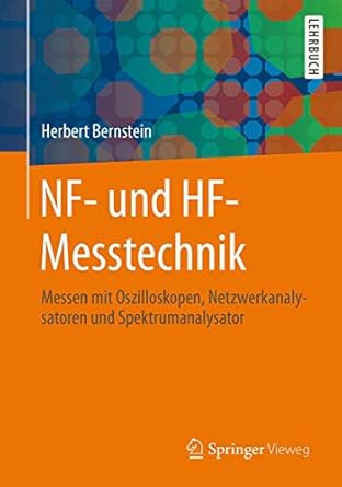 nf und hf messtechnik messen mit oszilloskopen netzwerkanalysatoren und spektrumanalysator 1st edition