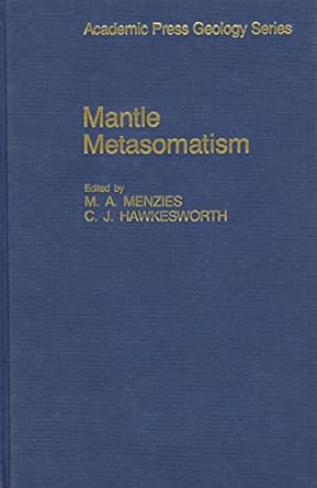 mantle metasomatism 1st edition martin a menzies ,c j hawkesworth 0124910807, 978-0124910805