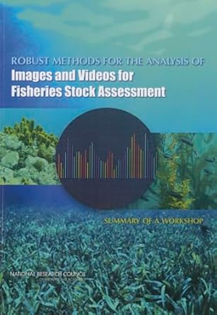 robust methods for the analysis of images and videos for fisheries stock assessment summary of a workshop 1st