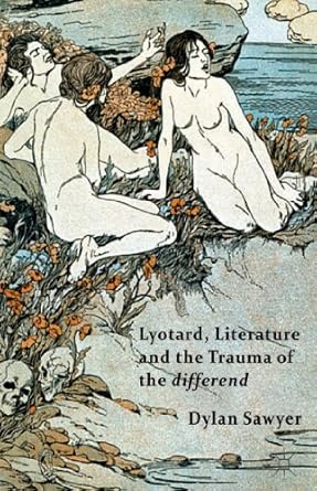 lyotard literature and the trauma of the differend 1st edition d sawyer 1137383348, 978-1137383341
