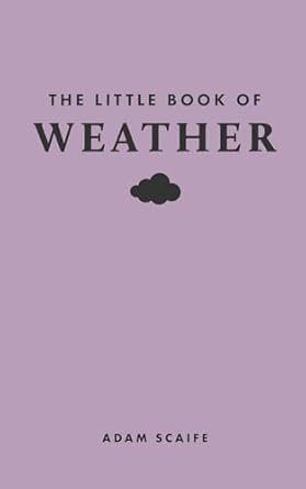 the little book of weather 1st edition adam scaife 0691259992, 978-0691259994