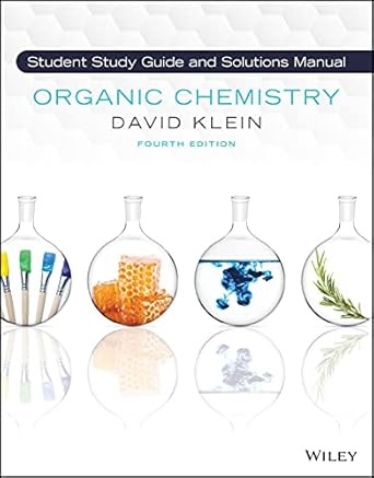 organic chemistry 4e student solution manual and study guide 1st edition david r klein 1119659582,