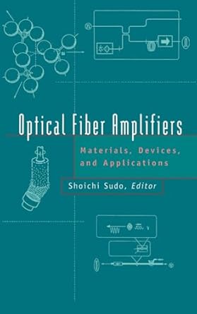 optical fiber amplifiers materials devices and applications 1st edition shoichi sudo 0890068097,