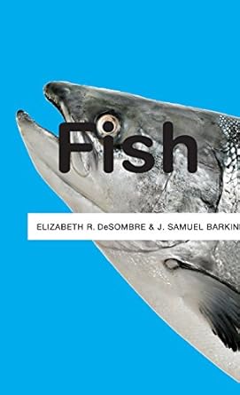fish 1st edition elizabeth r desombre ,j samuel barkin 0745650198, 978-0745650197