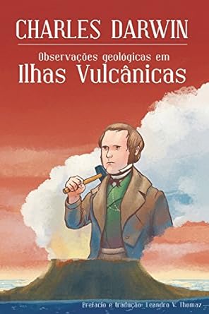 observacoes geologicas em ilhas vulcanicas 1st edition charles darwin ,leandro v thomaz 8592017718,