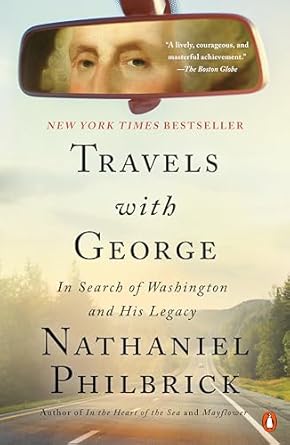travels with george in search of washington and his legacy 1st edition nathaniel philbrick 0525562192,
