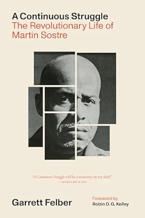 a continuous struggle the revolutionary life of martin sostre 1st edition garrett felber ,robin d g kelley