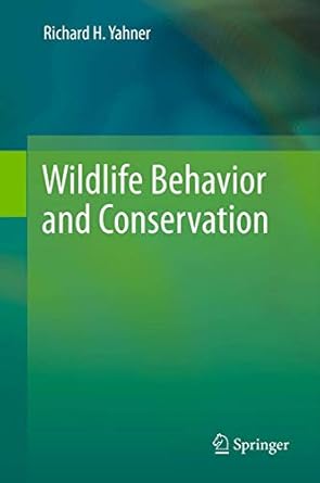 wildlife behavior and conservation 1st edition richard h yahner 1489989668, 978-1489989666