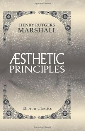 aesthetic principles 1st edition henry rutgers marshall 1421256576, 978-1421256573