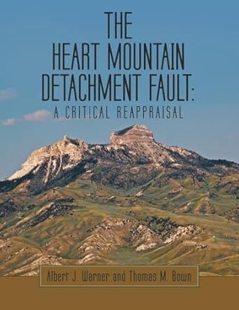 the heart mountain detachment fault a critical reappraisal 1st edition albert j warner ,thomas m bown