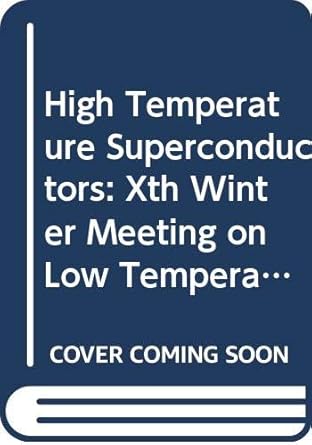 high temperature superconductors xth winter meeting on low temperature physics 1st edition juan antonio