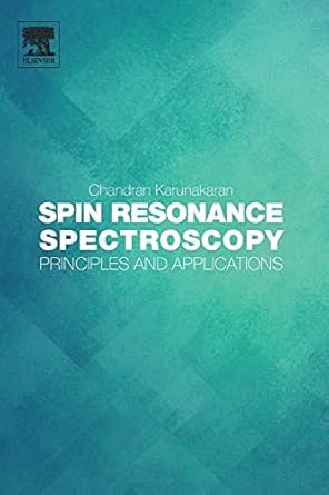 spin resonance spectroscopy principles and applications 1st edition chandran karunakaran 0128136081,